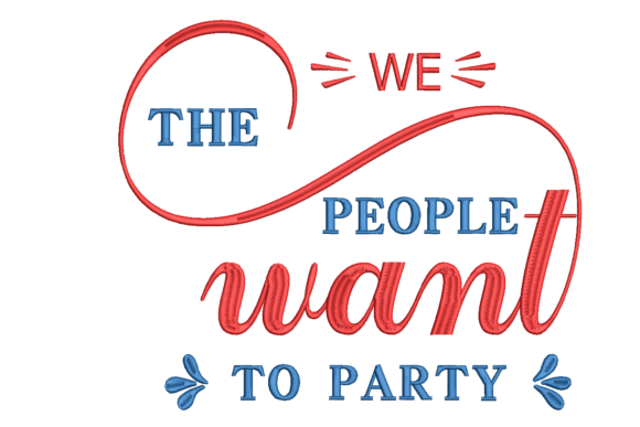 We the People Want to Party: An Embroidery Designer’s Review
